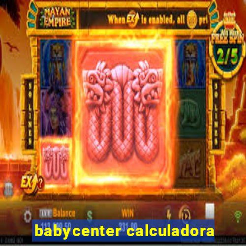 babycenter calculadora